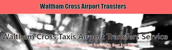 Waltham Cross Airport Transfers  0