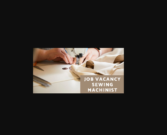 Seamstress / Sewing Machinist  0