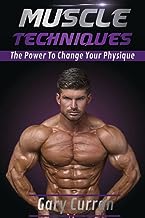 MuscleTechniques the Power to Change Your Physique Book  by Gary Curran  0