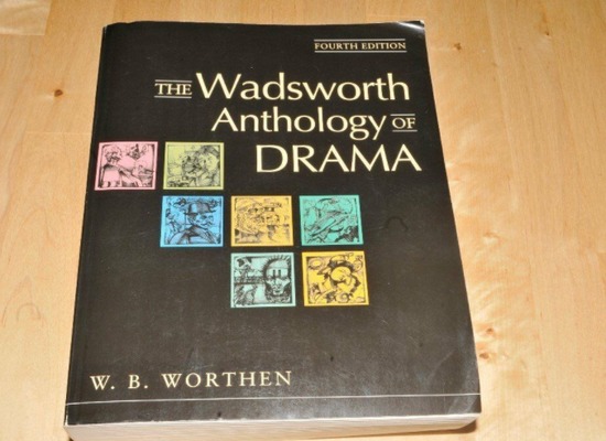 The Wadsworth Anthology of Drama by w.b. worthen VGC  0