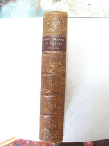 Some Heroes of Travel, W H D Adams, 1880. 1st Edition  0