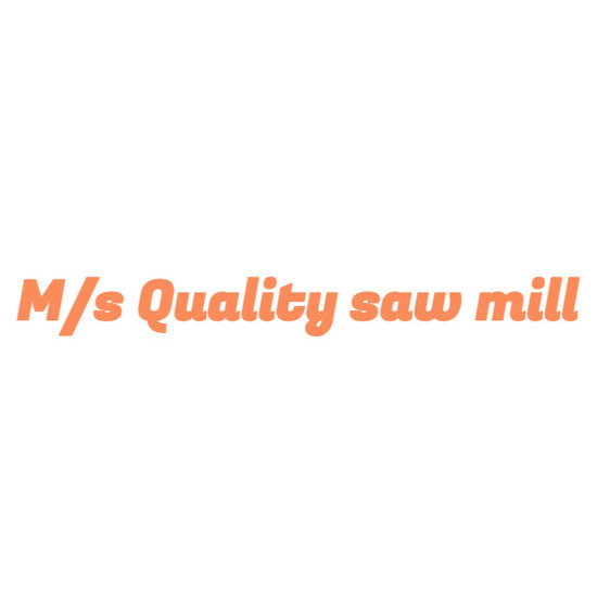M/S Quality Saw Mill