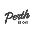 Perth Is Ok